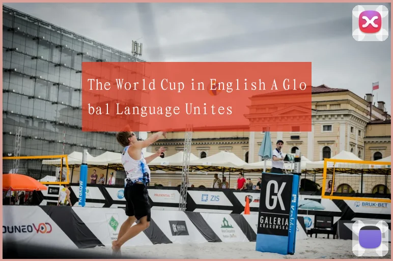 The World Cup in English A Global Language Unites